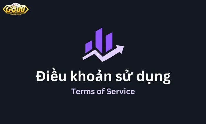 Điều khoản sử dụng cần nhớ khi đăng ký tài khoản tại Go88