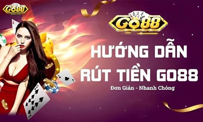 Không rút được tiền tại Go88 do đâu?